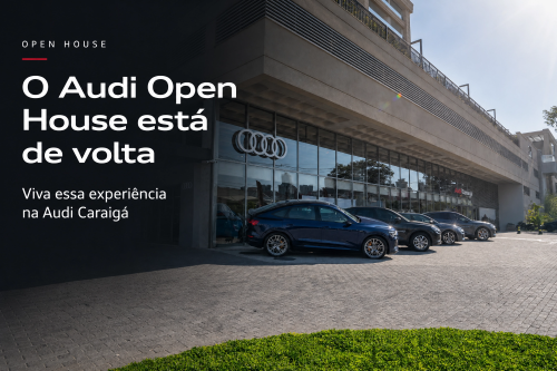 O Audi Open House está de volta: viva essa experiência na Audi Caraigá